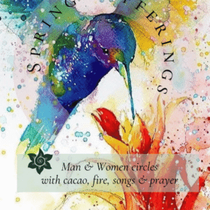 Spring Offerings - gathering at the NEST - Man & Women circle